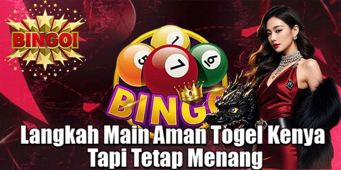 Langkah Main Aman Togel Kenya Tapi Tetap Menang
