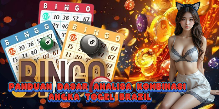 Panduan Dasar Analisa Kombinasi Angka Togel Brazil