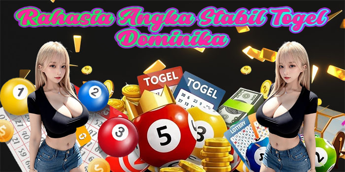 Rahasia Angka Stabil Togel Dominika