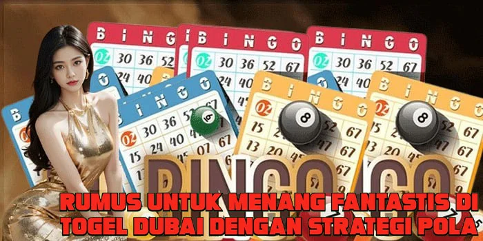 Rumus Untuk Menang Fantastis di Togel Dubai Dengan Strategi Pola
