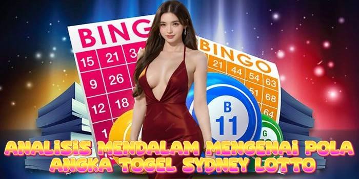 Analisis Mendalam Mengenai Pola Angka Togel Sydney Lotto Analisis Mendalam Mengenai Pola Angka Togel Sydney Lotto