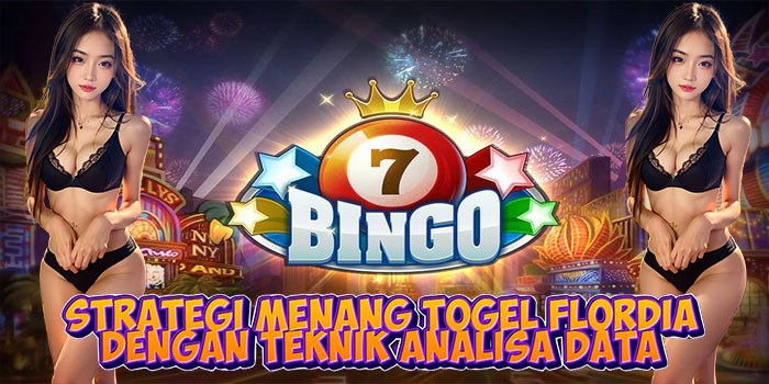 Strategi Menang Togel Flordia dengan Teknik Analisa Data