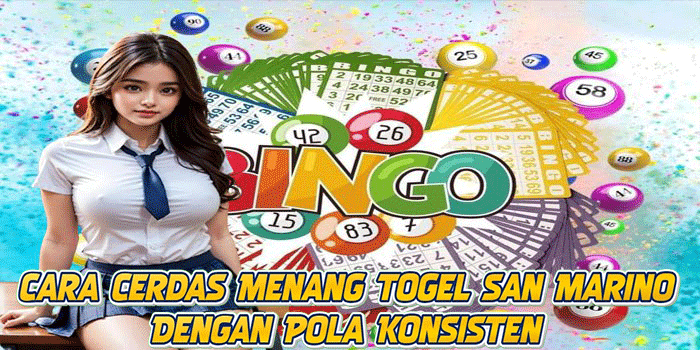 Cara Cerdas Menang Togel San Marino Dengan Pola Konsisten