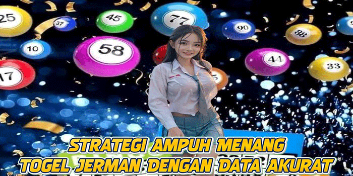 Strategi Ampuh Menang Togel Jerman Dengan Data Akurat