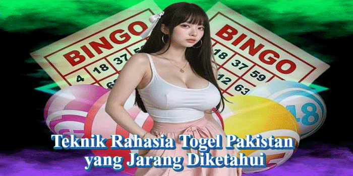 Teknik Rahasia Togel Pakistan yang Jarang Diketahui
